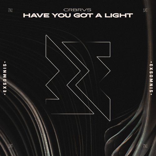 CRBRVS - Have You Got a Light [EXSMNS010]